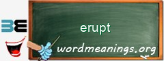 WordMeaning blackboard for erupt